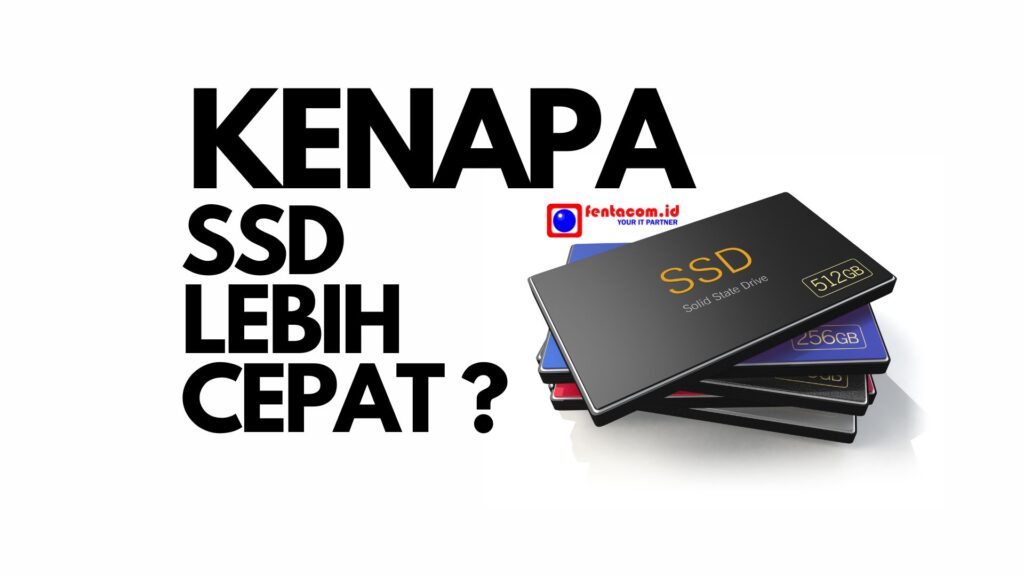 Kenapa SSD Lebih Cepat dari HDD